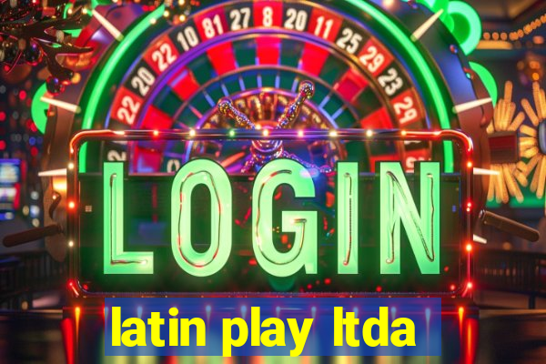 latin play ltda